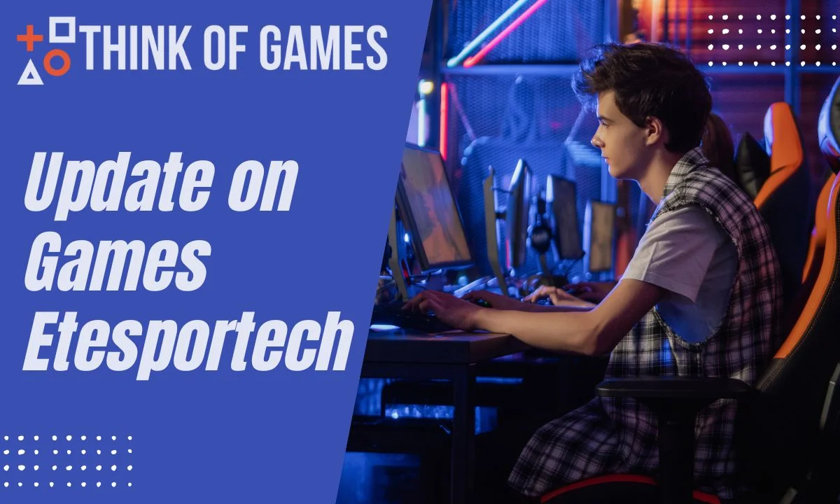 Update on Games Etesportech