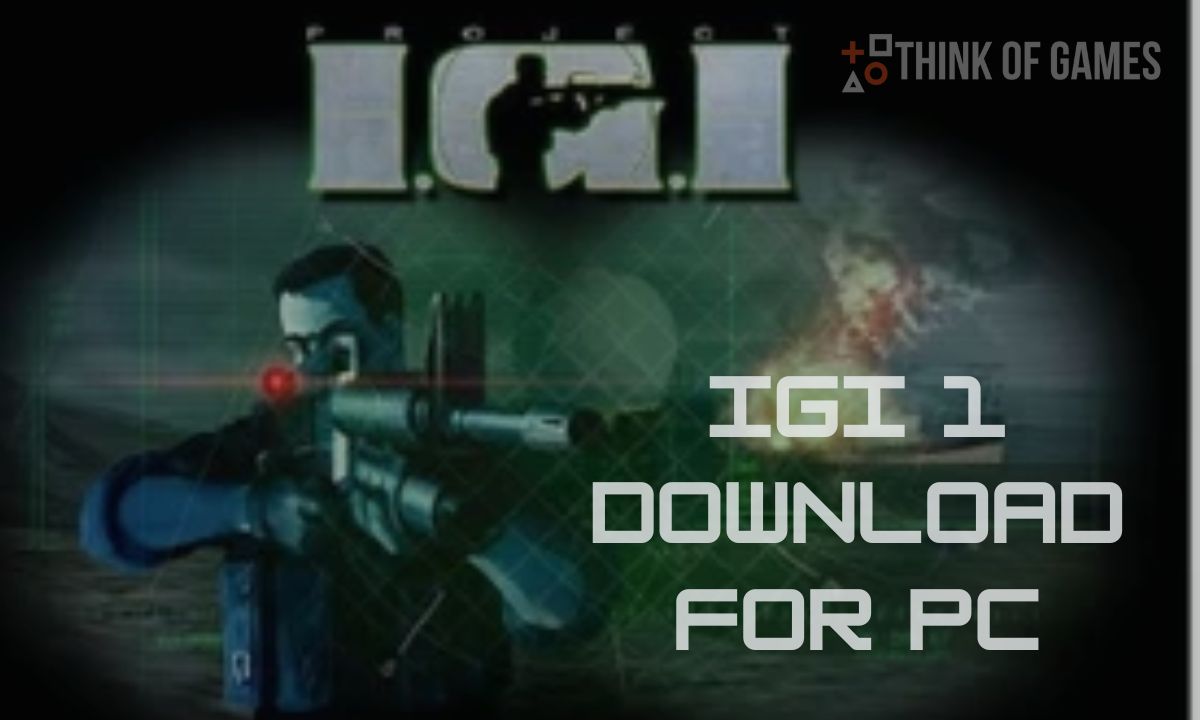 IGI 1 Download For PC