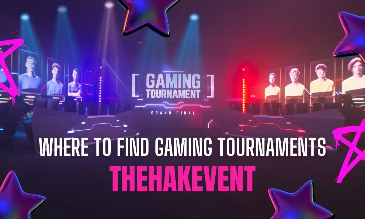 where to find gaming tournaments thehakevent