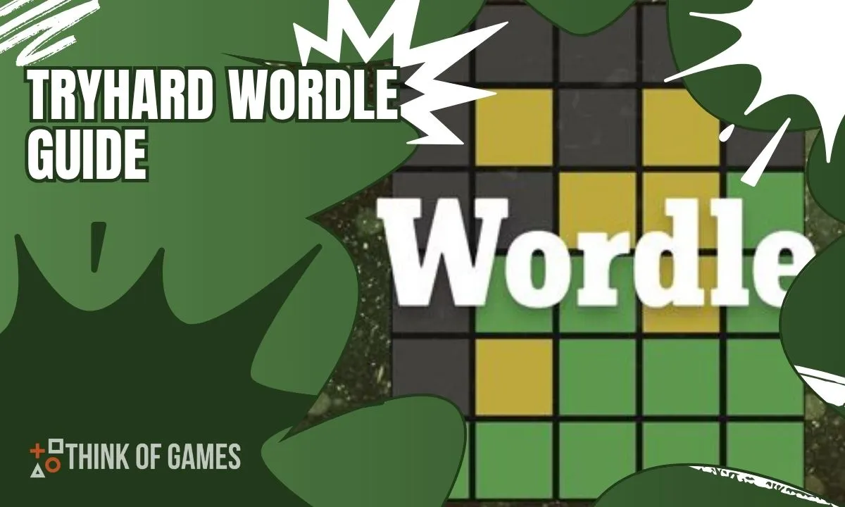 TryHard Wordle Guide