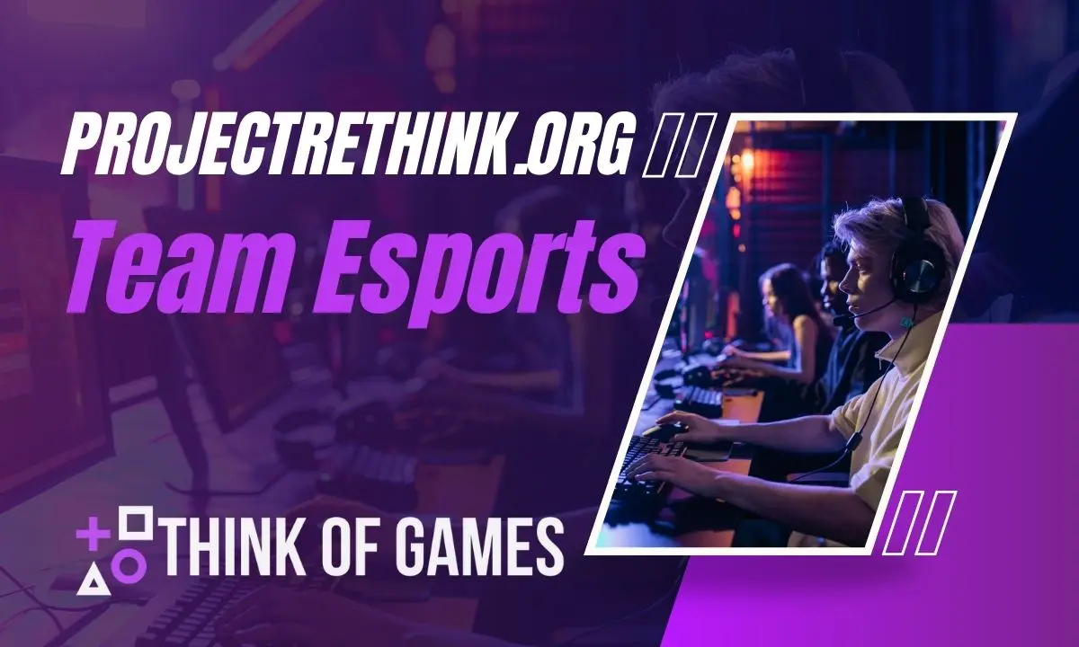 projectrethink.org team esports