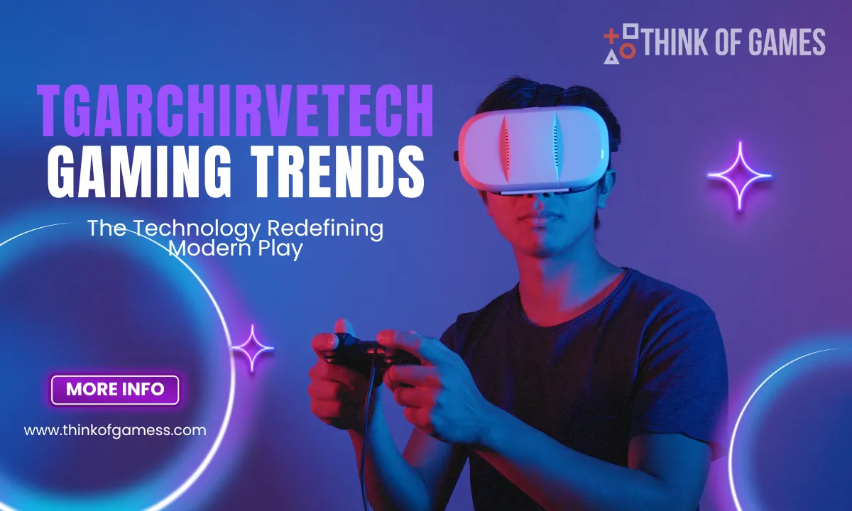 tgarchirvetech gaming trends